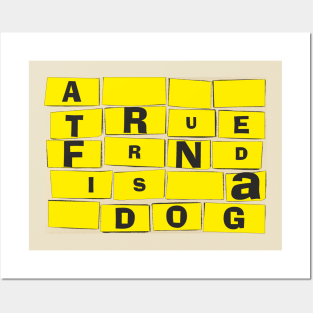A true friend is a dog Posters and Art